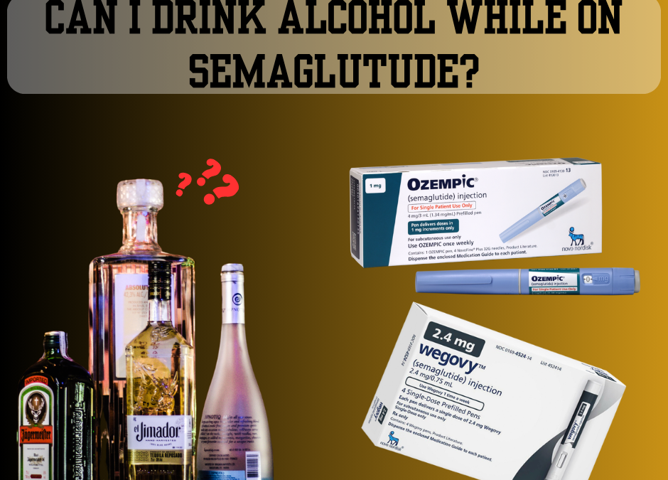 Can I Drink Alcohol While on Semaglutide?