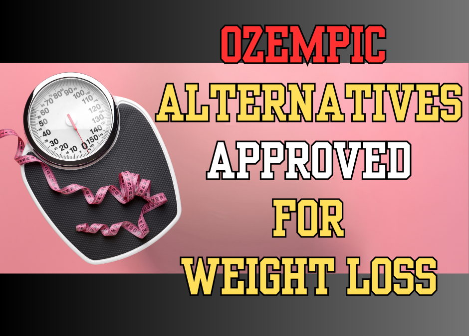 Ozempic Alternatives For Weight Loss