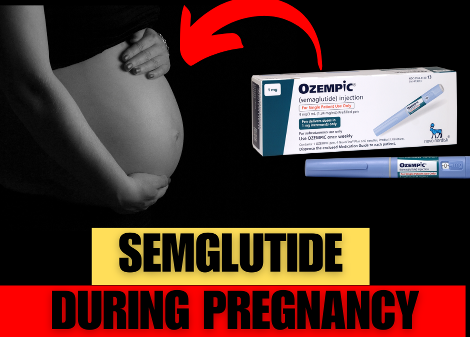 Can You Take Semaglutide During Pregnancy?